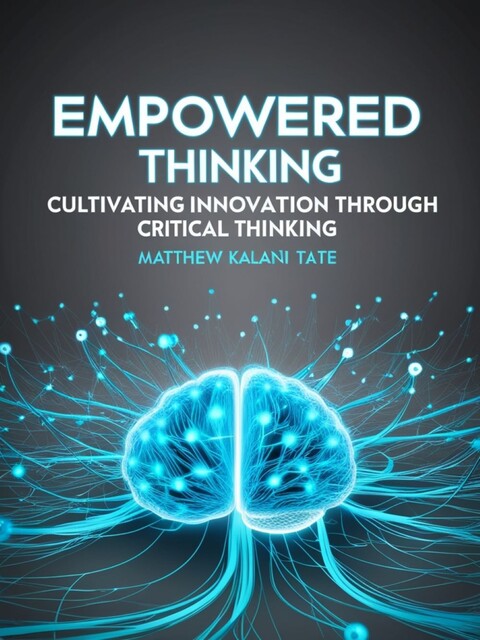 Empowered Thinking, Matthew Kalani Tate