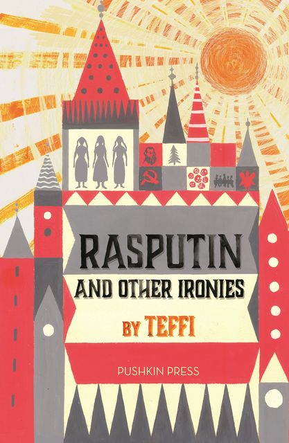 Rasputin and Other Ironies, Teffi