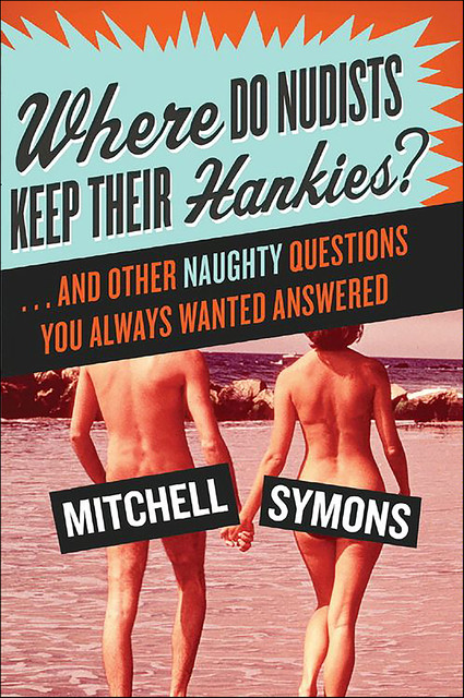 Where Do Nudists Keep Their Hankies, Mitchell Symons