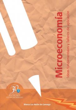 Microeconomía. Ideas fundamentales y Talleres de aplicación, Blanca Luz Rache de Camargo, Gloria Nancy Blanco Neira