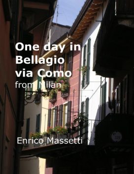 One Day in Bellagio Via Como from Milan, Enrico Massetti