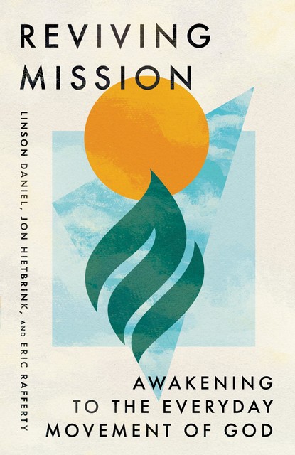 Reviving Mission, Eric Rafferty, Jon Hietbrink, Linson Daniel