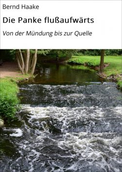 Die Panke flußaufwärts, Bernd Haake