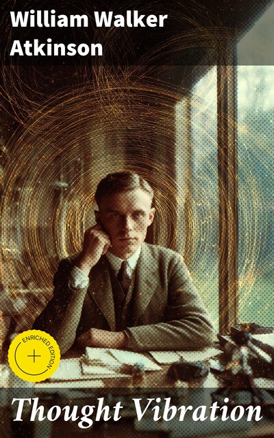 Thought Vibration, William Walker Atkinson