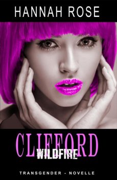 Clifford – Wildfire, Hannah Rose