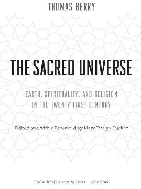 The Sacred Universe, Thomas Berry