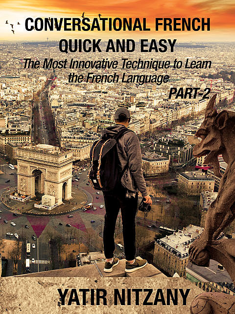 Conversational French Quick and Easy – PART II, Yatir Nitzany