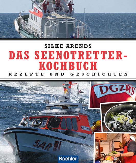Das Seenotretter-Kochbuch, Silke Arends