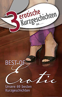 3 erotische Kurzgeschichten aus: “Best of Erotic”, Angie Bee, Seymour C. Tempest, Dave Vandenberg