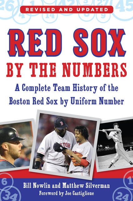 Red Sox by the Numbers, Matthew Silverman, Bill Nowlin