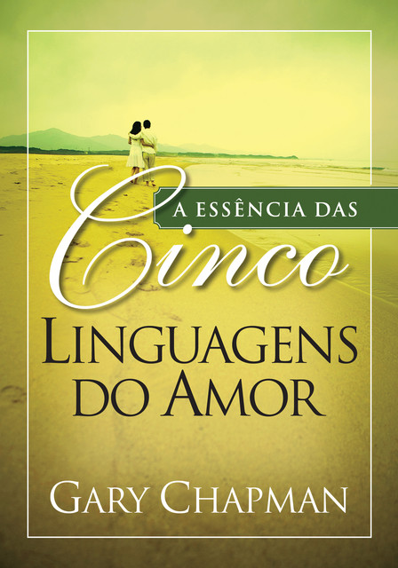 A essência das cinco linguagens do amor, Gary Chapman