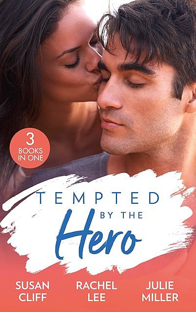 Tempted By The Hero, Julie Miller, Rachel Lee, Susan Cliff