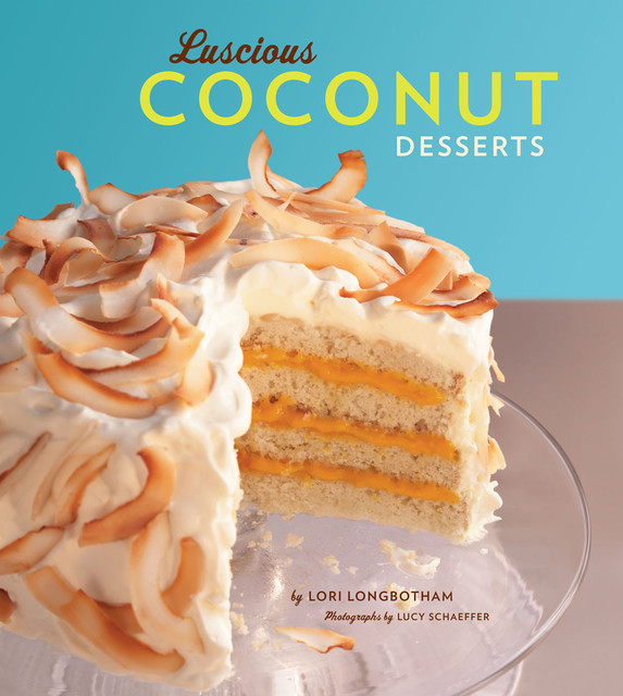 Luscious Coconut Desserts, Lori Longbotham