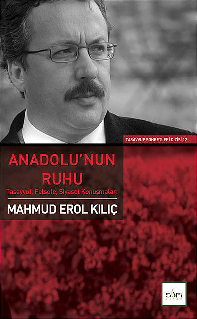 Anadolu'nun Ruhu, Mahmud Erol Kılıç