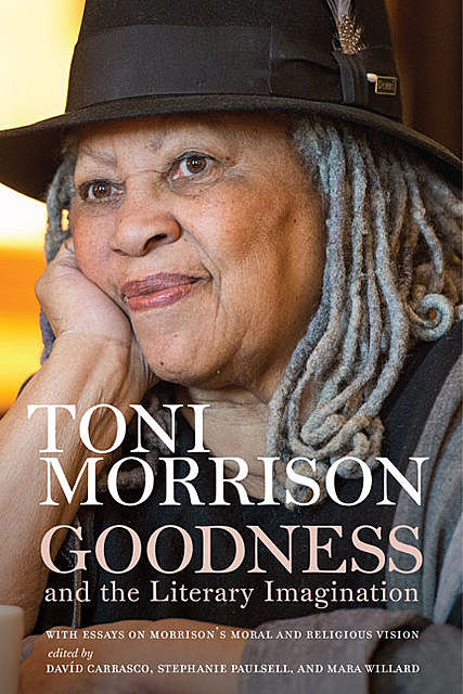 Goodness and the Literary Imagination, Toni Morrison