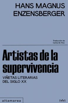Artistas de la supervivencia, Hans Magnus Enzensberger, Carlos M. Pina