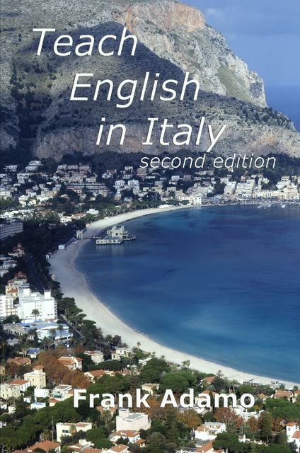 Teach English In Italy : Second Edition, Frank Adamo