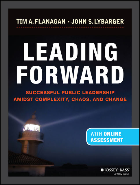 Leading Forward, Tim A.Flanagan, John S.Lybarger