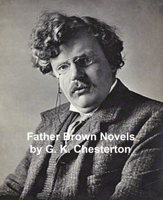 Father Brown Novels, G.K.Chesterton