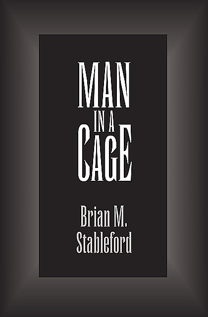Man in a Cage, Brian Stableford