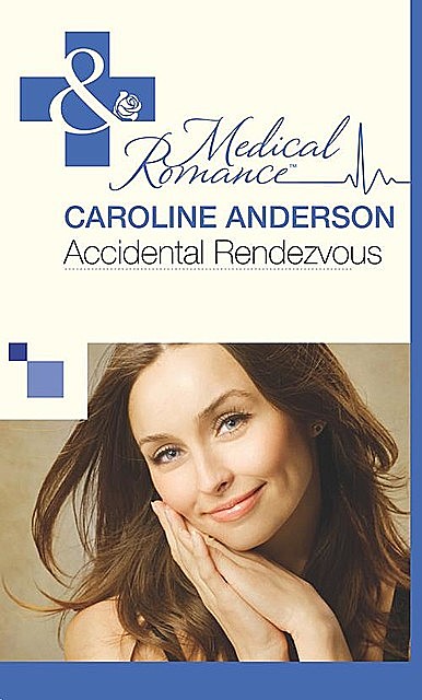 Accidental Rendezvous, Caroline Anderson