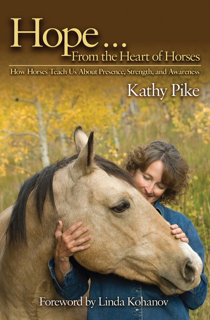 Hope … From the Heart of Horses, Kathy Pike