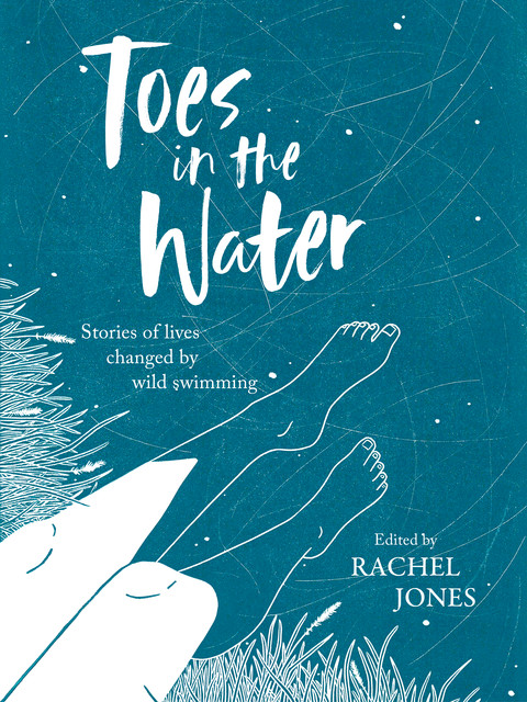 Toes In The Water, Edited by Rachel Jones