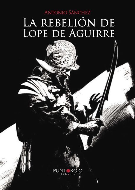 La rebelión de Lope de Aguirre, Antonio Sánchez