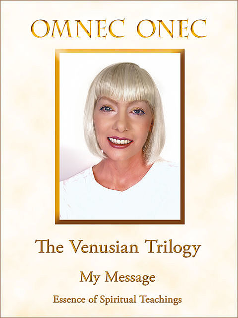 The Venusian Trilogy / My Message, Omnec Onec