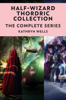Half-Wizard Thordric Collection, Kathryn Wells