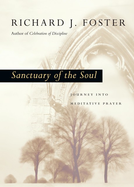 Sanctuary of the Soul, Richard Foster