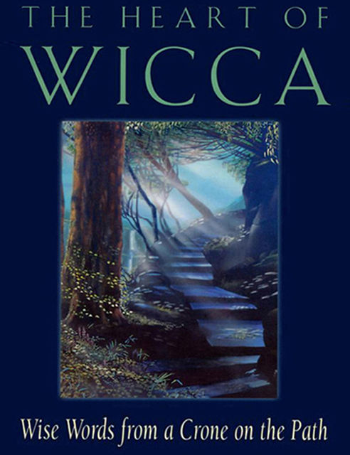 The Heart of Wicca, Ellen Cannon Reed