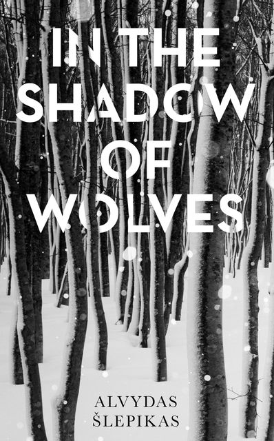 In the Shadow of Wolves, Alvydas Šlepikas