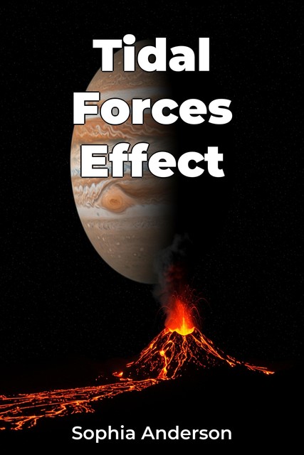 Tidal Forces Effect, Sophia Anderson