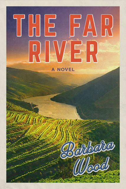 The Far River, Barbara Wood