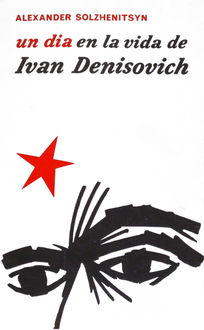 Un Día En La Vida De Iván Denisovich, Aleksandr Solzhenitsyn