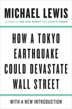How a Tokyo Earthquake Could Devastate Wall Street, Michael Lewis