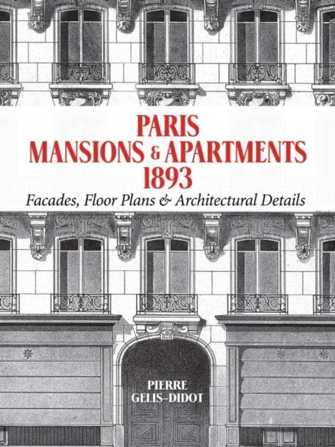 Paris Mansions and Apartments 1893, Pierre Gelis-Didot