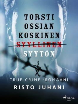 Torsti Ossian Koskinen – syyllinen-syytön, Risto Juhani