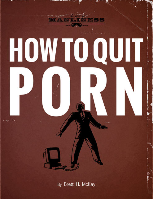 How to Quit Porn, McKay Brett