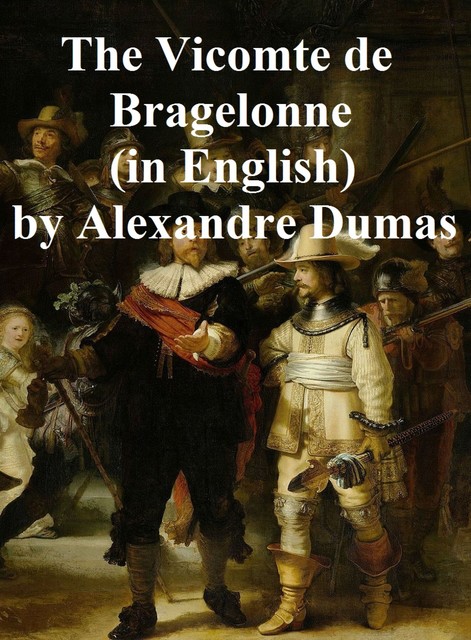 The Vicomte de Bragelone, Alexander Dumas