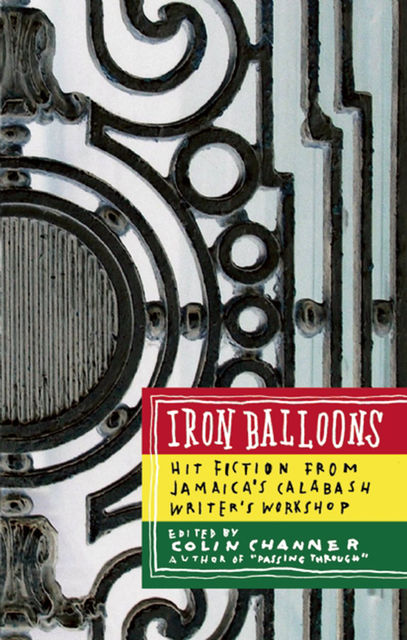 Iron Balloons, Colin Channer