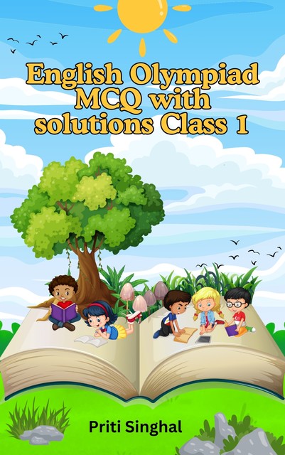 English Olympiad MCQ with solutions Class 1, Priti Singhal