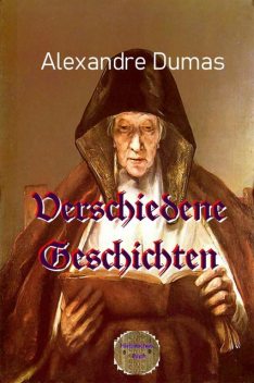 Verschiedene Geschichten, Alexandre Dumas d.Ä.