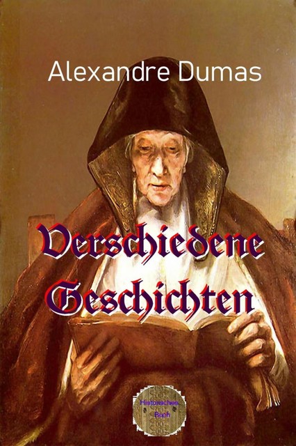 Verschiedene Geschichten, Alexandre Dumas d.Ä.