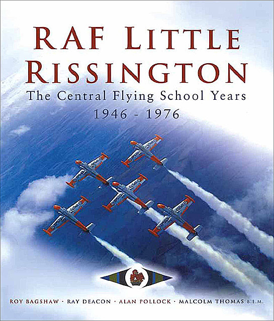 RAF Little Rissington, Ray Deacon, Alan Pollock, Malcolm Thomas, Roy Bagshaw