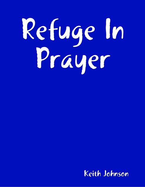 Refuge In Prayer, Keith Johnson