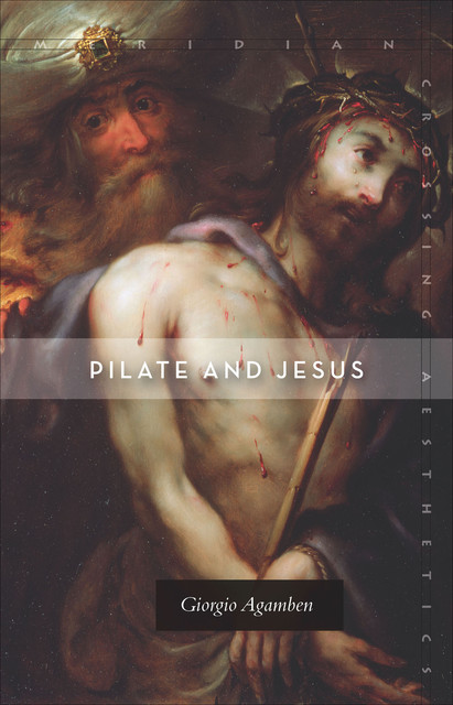 Pilate and Jesus, Giorgio Agamben