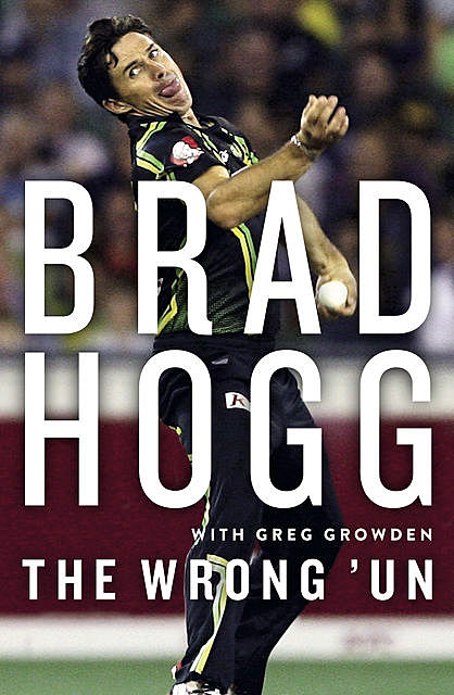 The Wrong 'Un, Brad Hogg