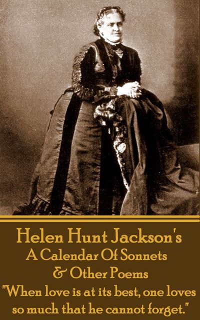 A Calendar of Sonnets & Other Poems, Helen Hunt Jackson